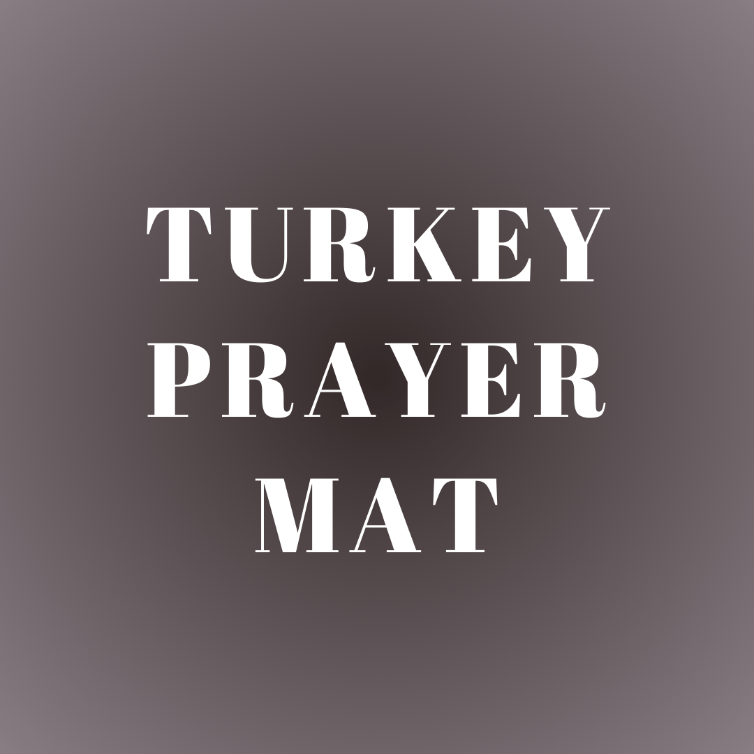 TURKEY PRAYER MAT | Al-Sunnah By Kazee